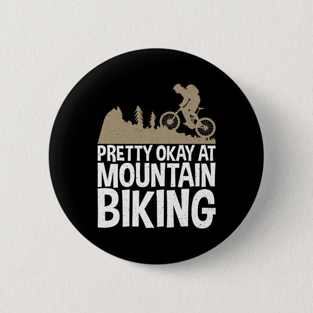 Downhill Pretty Okay At Mountain Biking  2 Inch Round Button (Front)