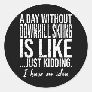 Downhill Skiing funny gift idea Classic Round Sticker