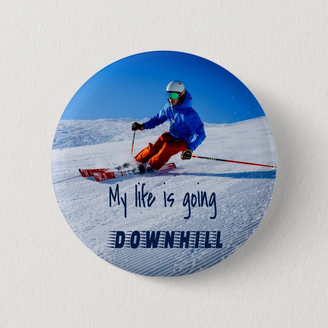 Downhill Skiing Funny Motivational Snow Ski 2 Inch Round Button (Front)