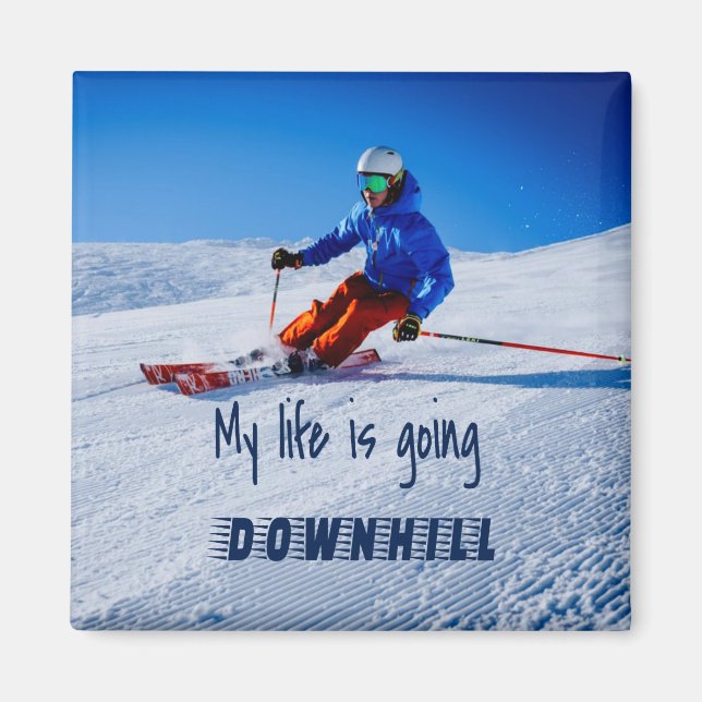 Downhill Skiing Funny Motivational Snow Ski Magnet (Front)
