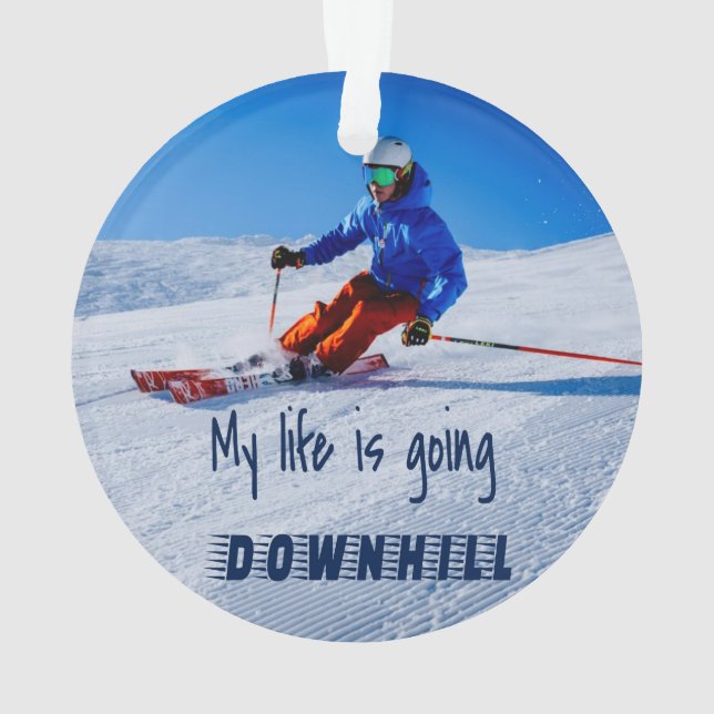 Downhill Skiing Funny Motivational Snow Ski Ornament (Back)