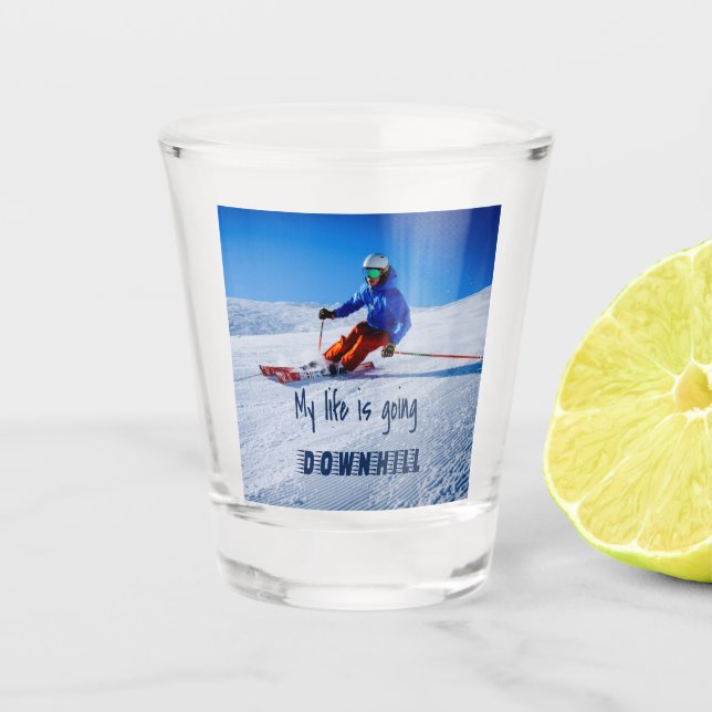 Downhill Skiing Funny Motivational Snow Ski Shot Glass (Front)
