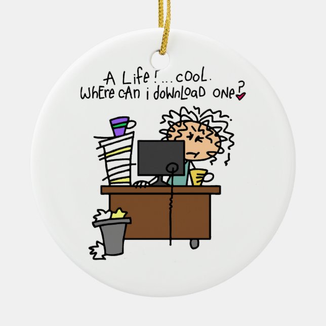Download Life Humour Ceramic Ornament (Front)
