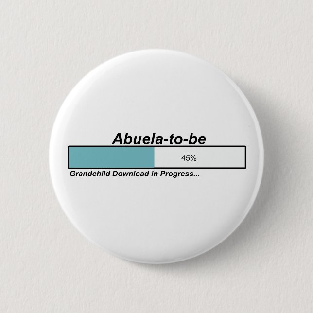 Downloading Abuela to Be 2 Inch Round Button (Front)