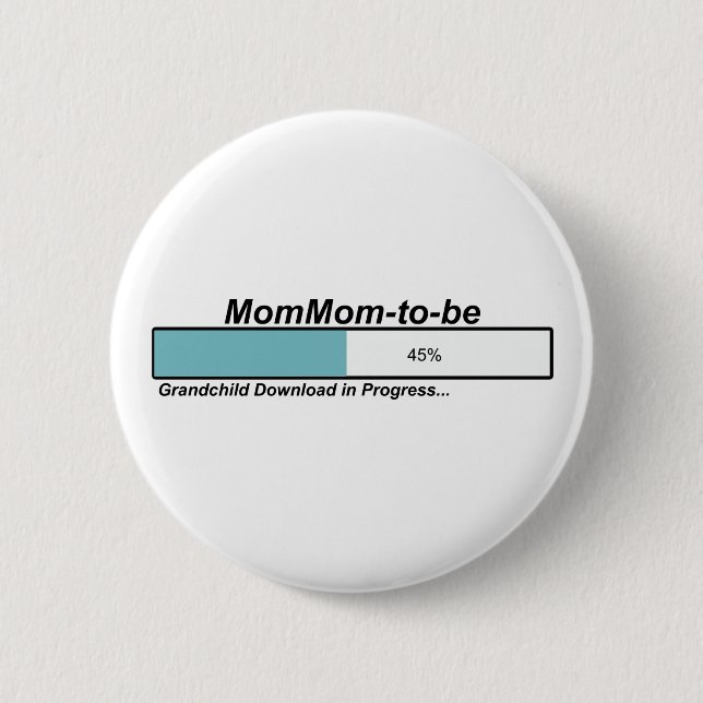 Downloading MomMom to Be 2 Inch Round Button (Front)