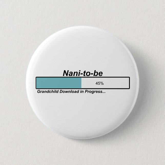 Downloading Nani to Be 2 Inch Round Button (Front)