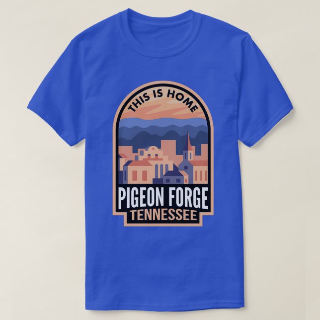 Downtown Pigeon Forge Tennessee This is Home T-Shirt (Design Front)