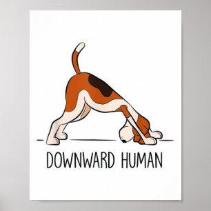 Downward Human - Men Womens Funny Dog Yoga  Poster