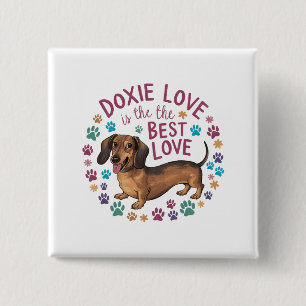 Doxie Love Is The Best Love 2 Inch Square Button