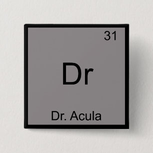 Dr - Doctor Acula Funny Chemistry Element Symbol 2 Inch Square Button