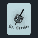 DR. DREIDEL MAGNET<br><div class="desc">Designs & Apparel from LGBTshirts.com Browse 10, 000 Lesbian, Gay, Bisexual, Trans, Culture, Humour and Pride Products including T-shirts, Tanks, Hoodies, Stickers, Buttons, Mugs, Posters, Hats, Cards and Magnets. Everything from "GAY" TO "Z" SHOP NOW AT: http://www.LGBTshirts.com FIND US ON: THE WEB: http://www.LGBTshirts.com FACEBOOK: http://www.facebook.com/glbtshirts TWITTER: http://www.twitter.com/glbtshirts</div>