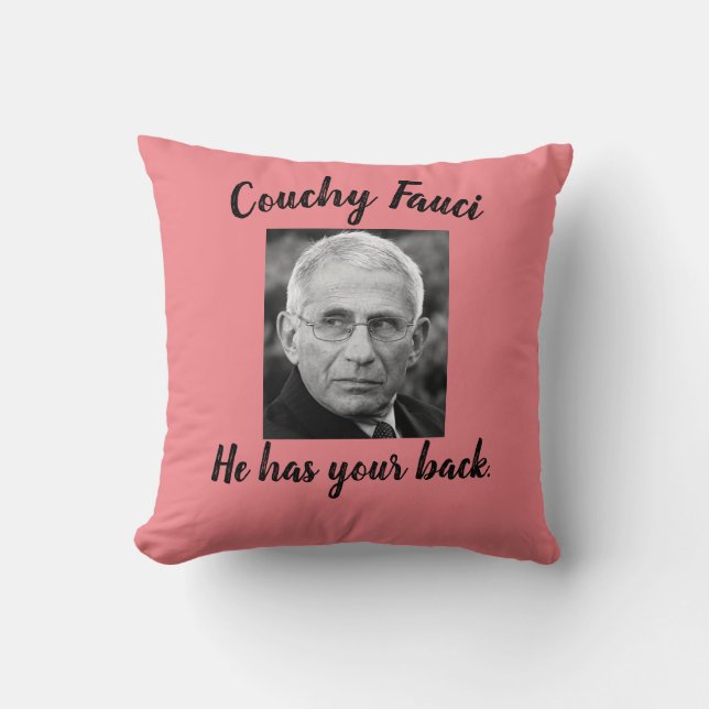 Dr. Fauci, Couchy Fauci, He has your back, salmon Throw Pillow (Front)