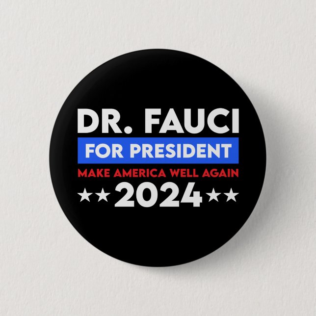 Dr. Fauci For President 2024 2 Inch Round Button (Front)