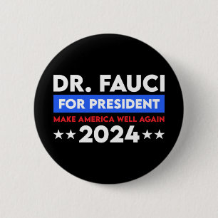 Dr. Fauci For President 2024 2 Inch Round Button