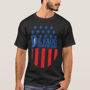 Dr Fauci For Prison Distressed Flag Anti Fauci T-Shirt