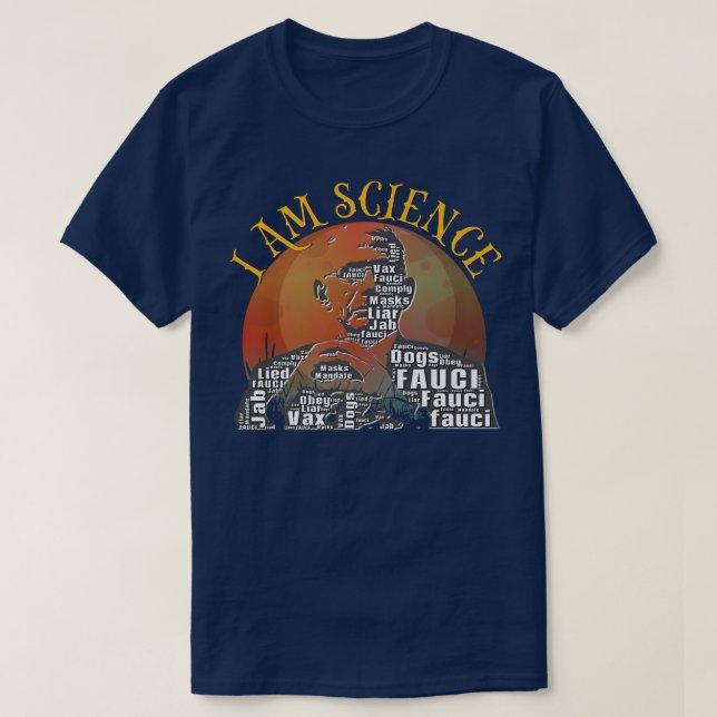 Dr Fauci I Am Science Space Alien anti Mandate Arr T-Shirt (Design Front)