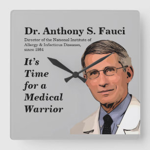 Dr. Fauci, It’s Time For a Medical Warrior Square Wall Clock