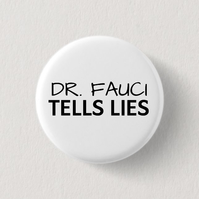 Dr. Fauci tells lies 1 Inch Round Button (Front)