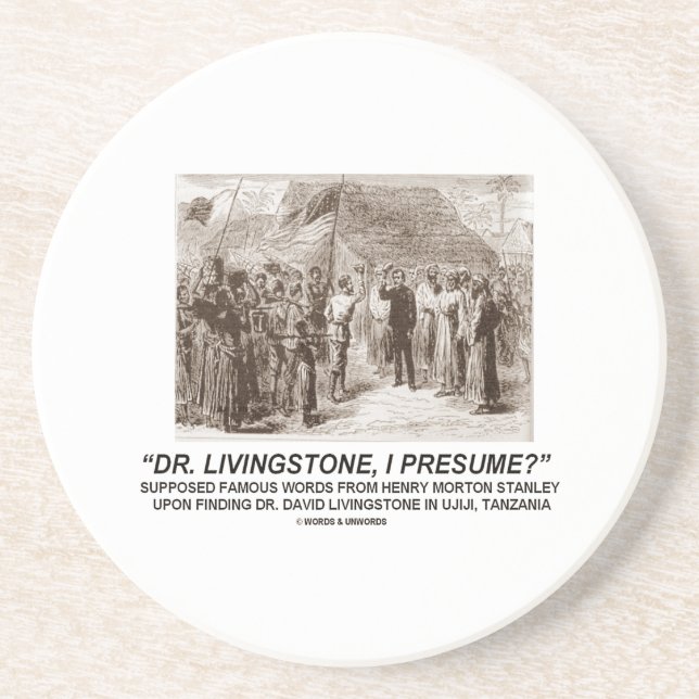 Dr. Livingstone, I Presume? Coaster (Front)
