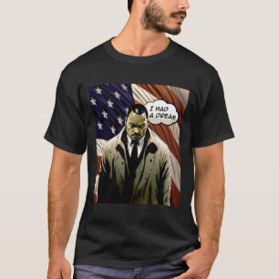 Dr. Martin Luther King Jr. No. 2 I Had a Dream T-Shirt
