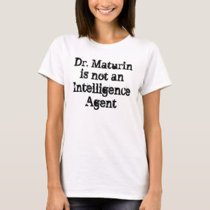 Dr. Maturin is not an Intelligence Agent T-Shirt