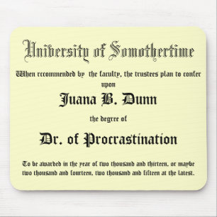 Dr. of Procrastination, joke diploma Mouse Pad