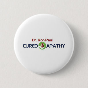 Dr. Ron Paul Cured My Apathy 2 Inch Round Button