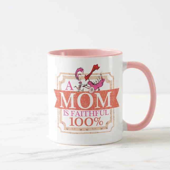 Dr. Seuss | A Mom Is Faithful 100% Mug (Right)