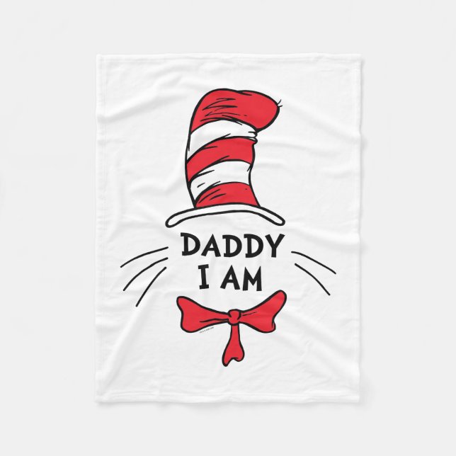 Dr. Seuss | Cat in the Hat - Daddy I am Fleece Blanket (Front)