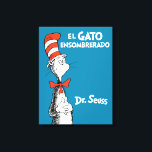 Dr. Seuss El Gato Ensombrerado Spanish Canvas Print<br><div class="desc">This authentic Dr. Seuss product features the classic Cat in the Hat character alongside the Spanish title of the beloved book, "El Gato Ensombrerado." The design highlights the iconic, smiling feline wearing his signature tall red and white striped hat and red bow tie, set against a vibrant blue background. It...</div>