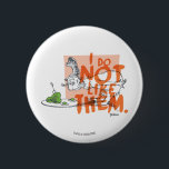 Dr. Seuss Guy-Am-I "I Do Not Like Them" 2 Inch Round Button<br><div class="desc">This design features Guy-Am-I from the classic Dr. Seuss story, Green Eggs and Ham. The character is shown looking stubbornly at a plate holding the famous meal while a large, bold text overlay reads "I DO NOT LIKE THEM." It is a fun, straightforward nod to one of the most recognizable...</div>