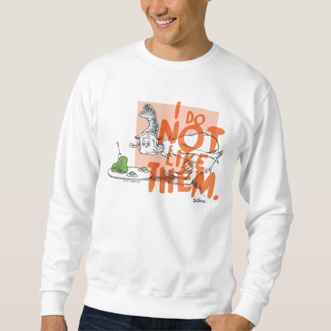 Dr. Seuss Guy-Am-I "I Do Not Like Them" Sweatshirt (Front)