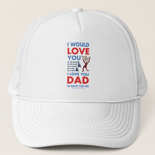 Dr. Seuss | I Love You Dad So Much You See Trucker Hat (Front)