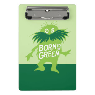 Dr. Seuss   Lorax - Born To Be Green Mini Clipboard
