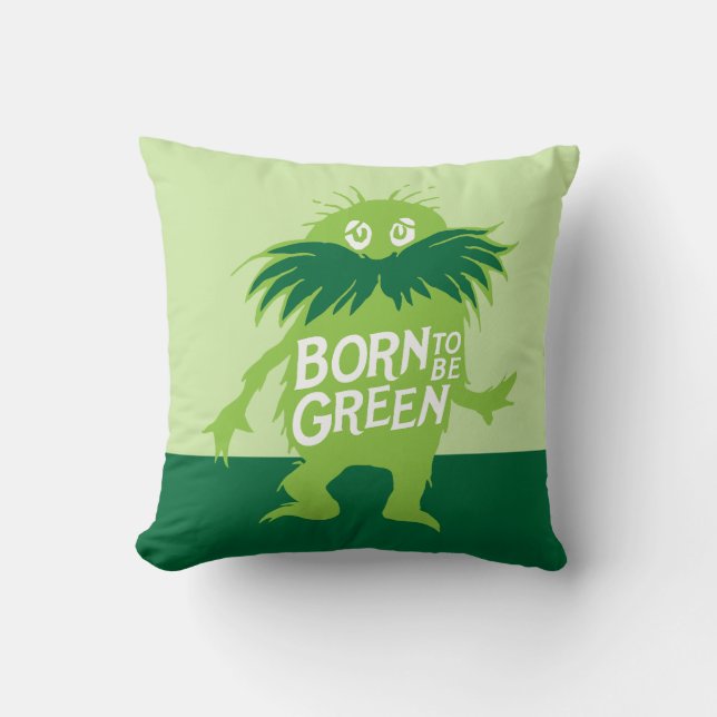 Dr. Seuss | Lorax - Born To Be Green Throw Pillow (Front)