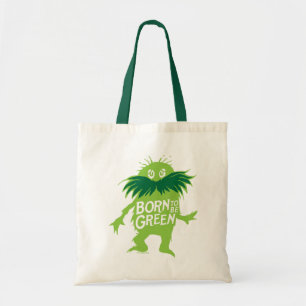 Dr. Seuss Lorax - Born To Be Green Tote Bag