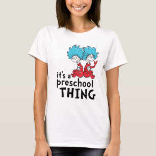Dr. Seuss   Teacher It's A Preschool Thing T-Shirt
