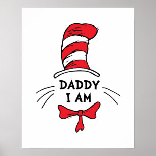 Dr. Seuss   The Cat in the Hat - Daddy I am Poster