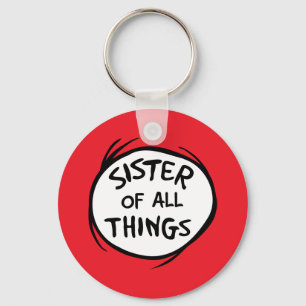 Dr. Seuss   Thing 1 Thing 2 - Sister of all Things Keychain