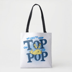 Dr. Seuss   We Like To Hop On Top Of Pop Tote Bag