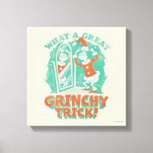 Dr. Seuss   What a Great Grinchy Trick! Canvas Print