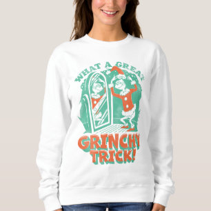 Dr. Seuss What a Great Grinchy Trick! Sweatshirt