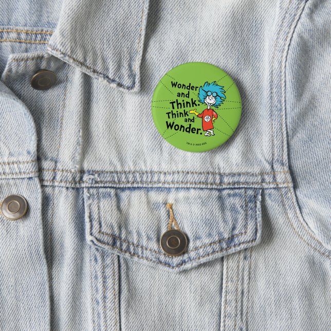 Dr. Seuss | Wonder and Think. Think and Wonder. 2 Inch Round Button (In Situ)