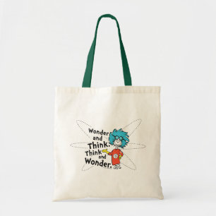 Dr. Seuss   Wonder and Think. Think and Wonder. Tote Bag