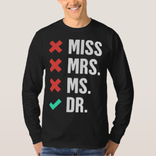 Dr Thesis Doctoral Student Graduate Degree & PhD T-Shirt