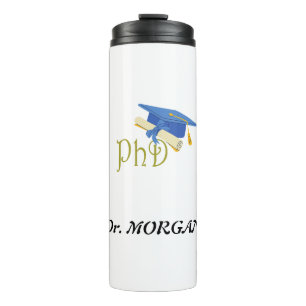 Dr. (Your Name) PhD Graduate Congrats Thermal Tumbler