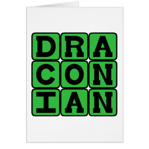 Draconien, Excessivement Dur et Sévère