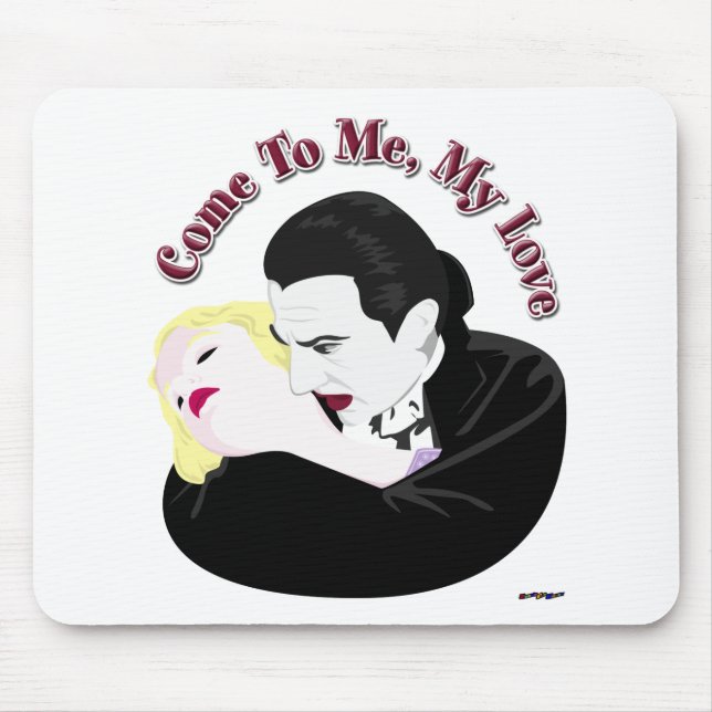 Dracula, Come To Me, My Love Mouse Pad (Front)