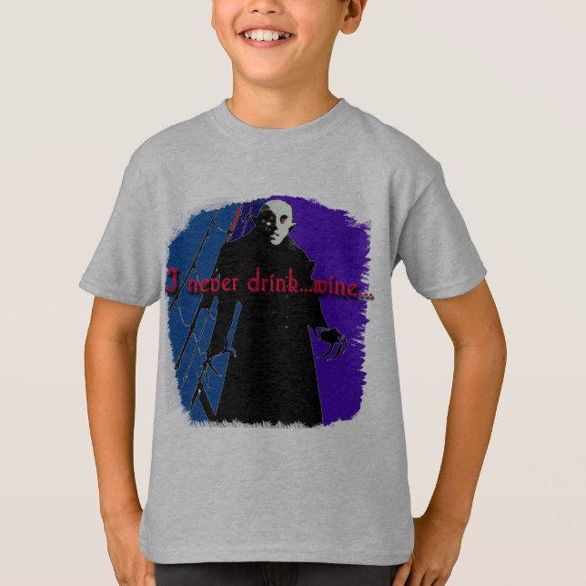 Dracula I Never Drink ... Wine T-Shirt (Front)