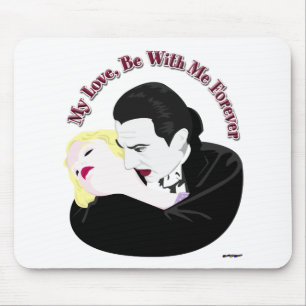 Dracula, My Love, Be With Me Forever Mouse Pad